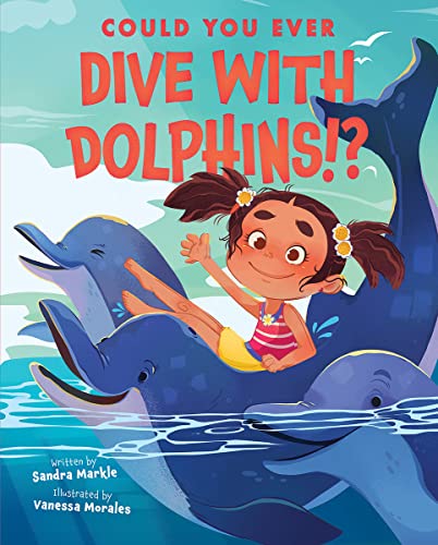 Could You Ever Dive With Dolphins!? [Hardcover]