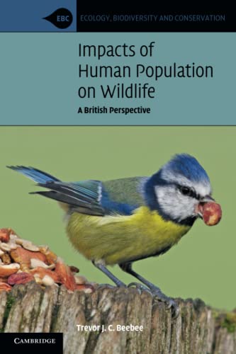 Impacts of Human Population on Wildlife: A British Perspective [Paperback]