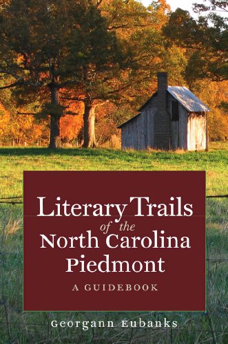 Literary Trails Of The North Carolina Piedmont: A Guidebook (north Carolina Lite [Paperback]