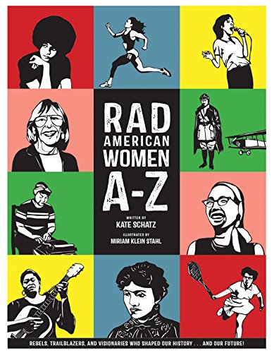 Rad American Women A-Z: Rebels, Trailblazers, and Visionaries who Shaped Our His [Hardcover]