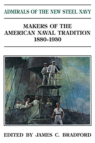 Admirals Of The Ne Steel Navy Makers Of The American Naval Tradition 1880-1930 [Paperback]