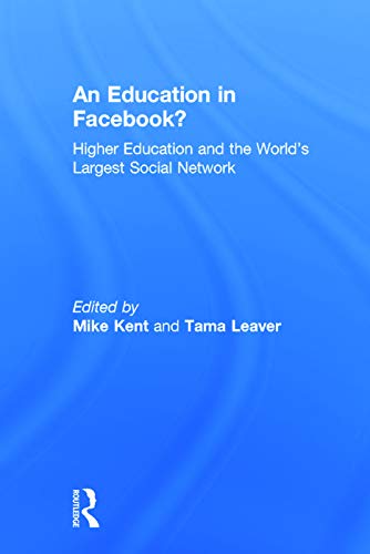 An Education in Facebook Higher Education and the World's Largest Social Neto [Hardcover]