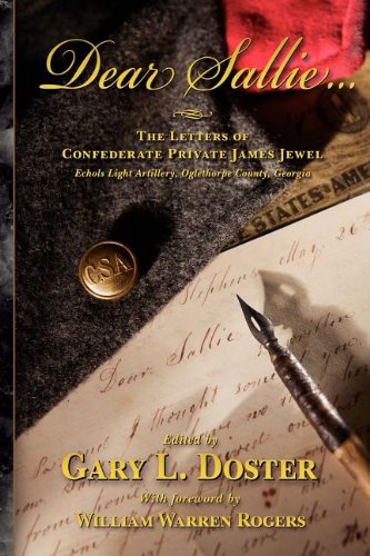 Dear Sallie ... The Letters Of Confederate Private James Jeel, Echols Light Ar [Paperback]