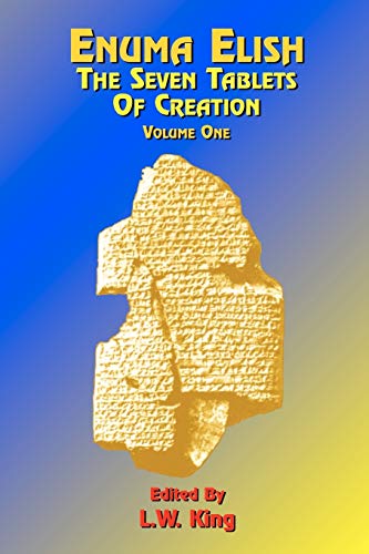 Enuma Elish Vol 1 The Seven Tablets Of Creation The Babylonian And Assyrian Le [Paperback]