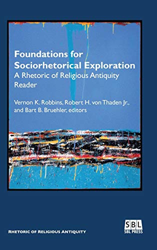 Foundations For Sociorhetorical Exploration A Rhetoric Of Religious Antiquity R [Hardcover]