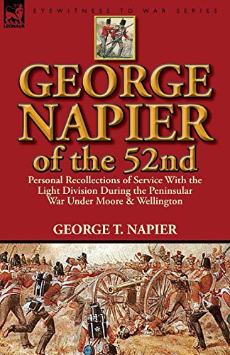 George Napier Of The 52nd Personal Recollections Of Service With The Light Divi [Paperback]