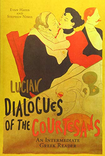 Lucian's Dialogues Of The Courtesans An Intermediate Greek Reader Greek Text W [Paperback]