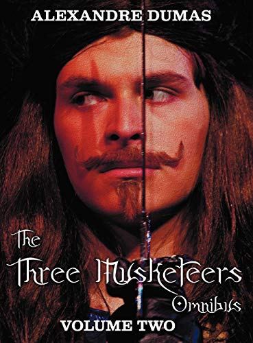 The Three Musketeers Omnibus, Volume To (six Complete And Unabridged Books In T [Hardcover]