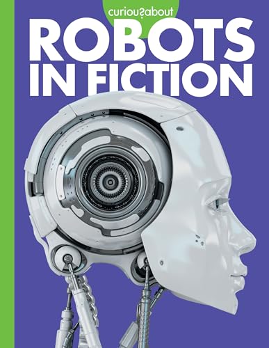 Curious about Robots in Fiction [Paperback]