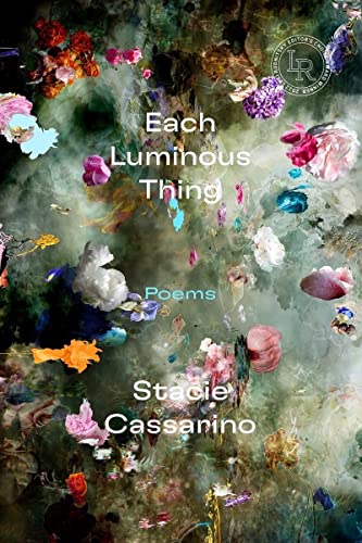 Each Luminous Thing: Poems [Paperback]