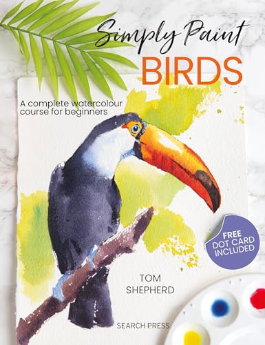 Simply Paint Birds: A complete watercolour course for beginners [Paperback]