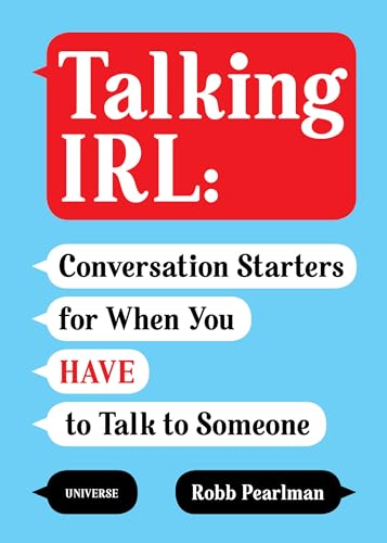 Talking IRL: Conversation Starters for When You Have to Talk to Someone [Paperback]