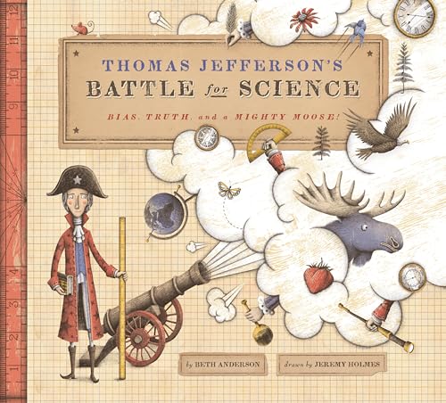 Thomas Jefferson's Battle for Science: Bias, Truth, and a Mighty Moose! [Hardcover]