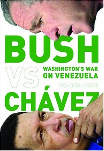 Bush Versus Ch}}vez: Washington}}}s War on Venezuela [Paperback]