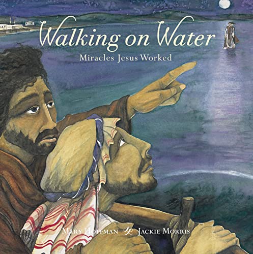 Walking on Water: Miracles Jesus Worked [Hardcover]