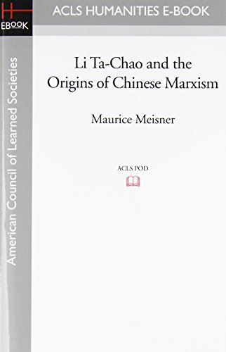 Li Ta-Chao And The Origins Of Chinese Marxism (acls Humanities E-Book) [Paperback]