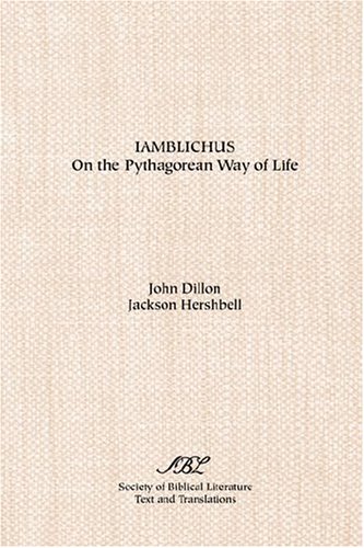 On The Pythagorean Way Of Life [iamblichus]  Text, Translations, And Notes [Paperback]