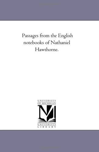 Passages From The English Notebooks Of Nathaniel Hathorne. [Paperback]