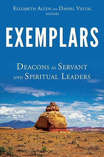 Exemplars Deacons As Servant And Spiritual Leaders [Paperback]