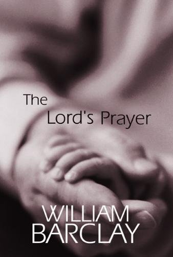 The Lord's Prayer (the William Barclay Library) [Paperback]