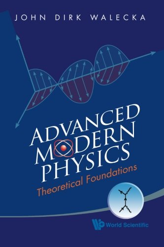 Advanced Modern Physics Theoretical Foundations [Paperback]