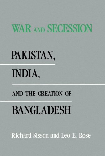 War and Secession Pakistan, India, and the Creation of Bangladesh [Paperback]