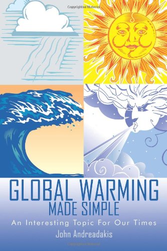 Global Warming Made Simple  An Interesting Topic for Our Times [Hardcover]