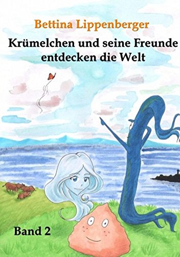 Krumelchen und Seine Freunde Entdecken Die Welt - Band 2 [Paperback]