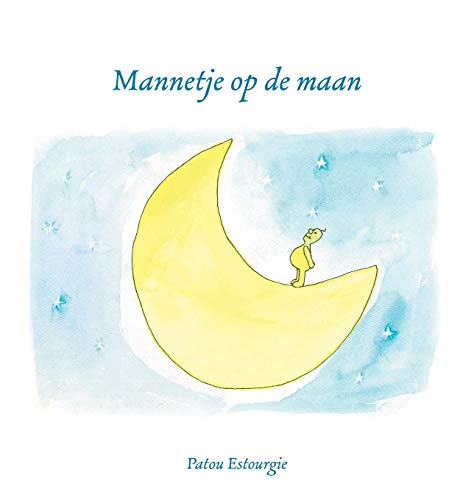 Mannetje Op De Maan (dutch Edition) [Hardcover]