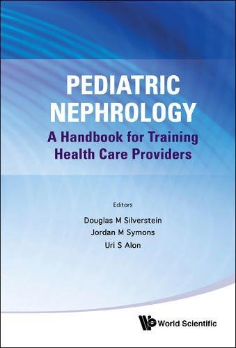 Pediatric Nephrology A Handbook for Training Health Care Providers [Hardcover]