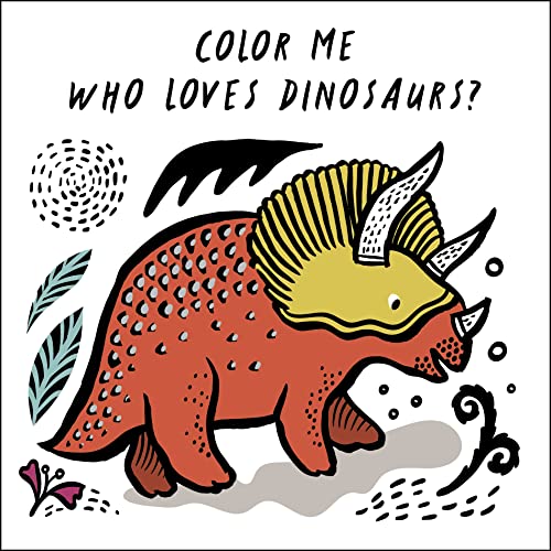 Color Me: Who Loves Dinosaurs?: Watch Me Change Color in Water [Bath book]