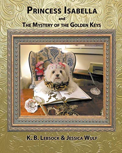 Princess Isabella And The Mystery Of The Golden Keys (volume 2) [Paperback]