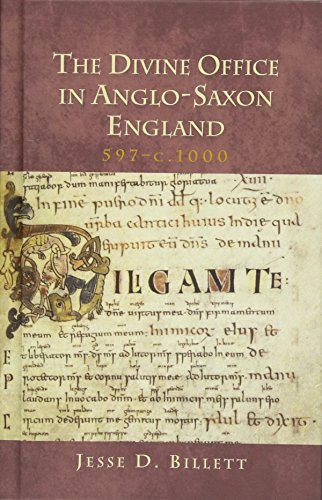 The Divine Office in Anglo-Saxon England, 597-c.1000 [Hardcover]