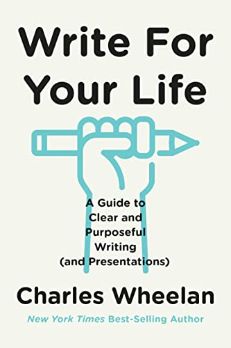 Write for Your Life: A Guide to Clear and Purposeful Writing (and Presentations) [Paperback]