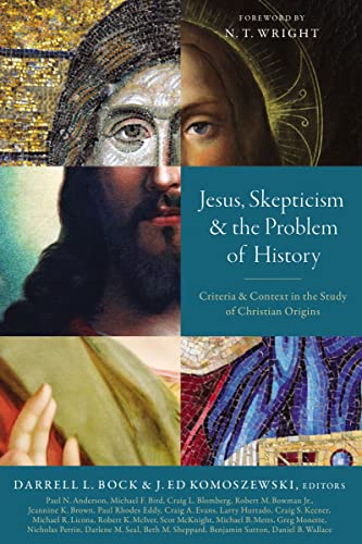 Jesus, Skepticism, and the Problem of History: Criteria and Context in the Study [Paperback]