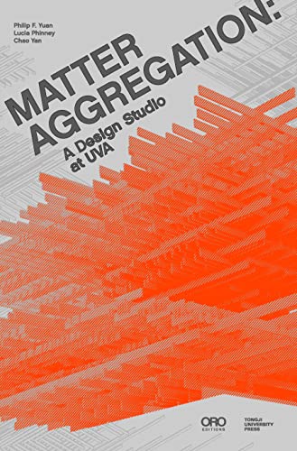 Matter Aggregation: A Design Studio at UVA [Paperback]