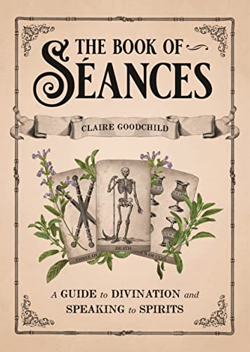 The Book of Séances: A Guide to Divinati