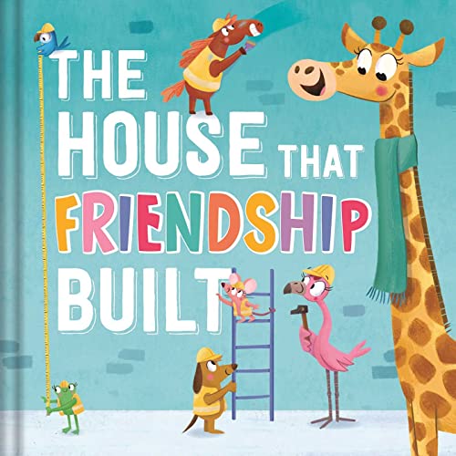 The House that Friendship Built [Hardcover]