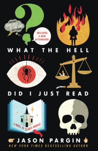 What the Hell Did I Just Read: A Novel of Cosmic Horror [Paperback]