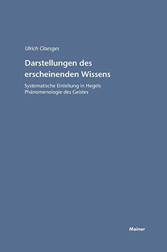 Darstellungen Des Erscheinenden Wissens. Systematische Einleitung In Hegels Phan [Paperback]