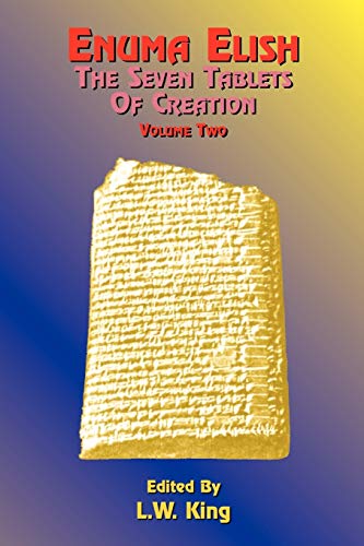 Enuma Elish Vol 2 The Seven Tablets Of Creation The Babylonian And Assyrian Le [Paperback]