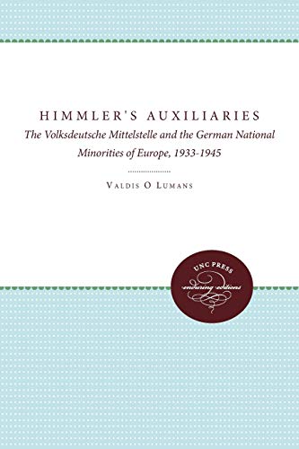 Himmler's Auxiliaries The Volksdeutsche Mittelstelle And The German National Mi [Paperback]