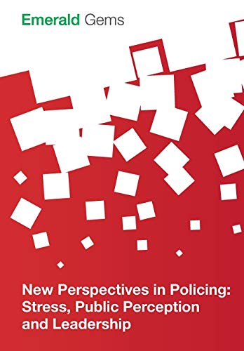 Ne Perspectives In Policing Stress, Public Perception And Leadership (emerald  [Paperback]