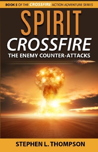 Spirit Crossfire The Enemy Counter-Attacks (crossfire Action Adventure Series)  [Paperback]