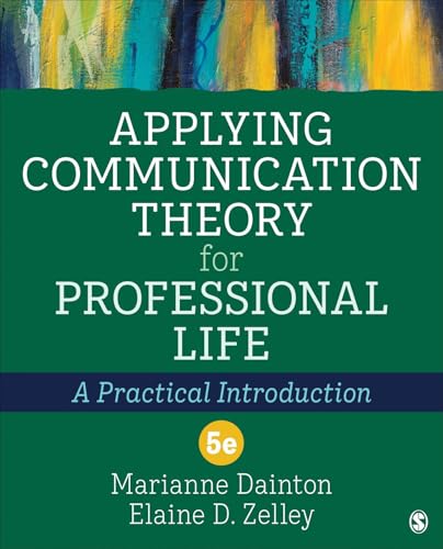 Applying Communication Theory for Professional Life: A Practical Introduction [Paperback]