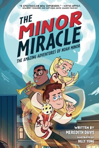 The Minor Miracle: The Amazing Adventures of Noah Minor [Paperback]