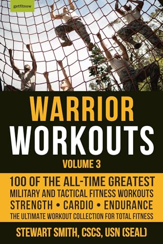 Warrior Workouts, Volume 3: 100 of the All-Time Greatest Military and Tactical F [Paperback]