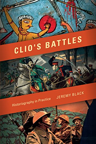 Clio's Battles Historiography in Practice [Hardcover]