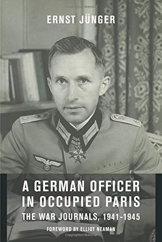 A German Officer in Occupied Paris: The War Journals, 1941-1945 [Hardcover]