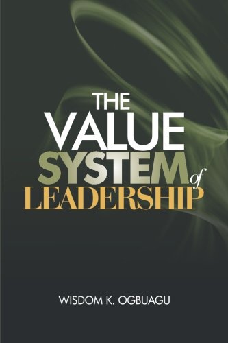 The Value System Of Leadership [Paperback]